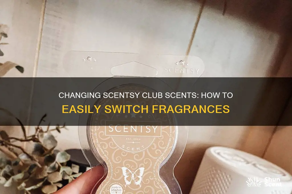 can i change scents in scentsy club