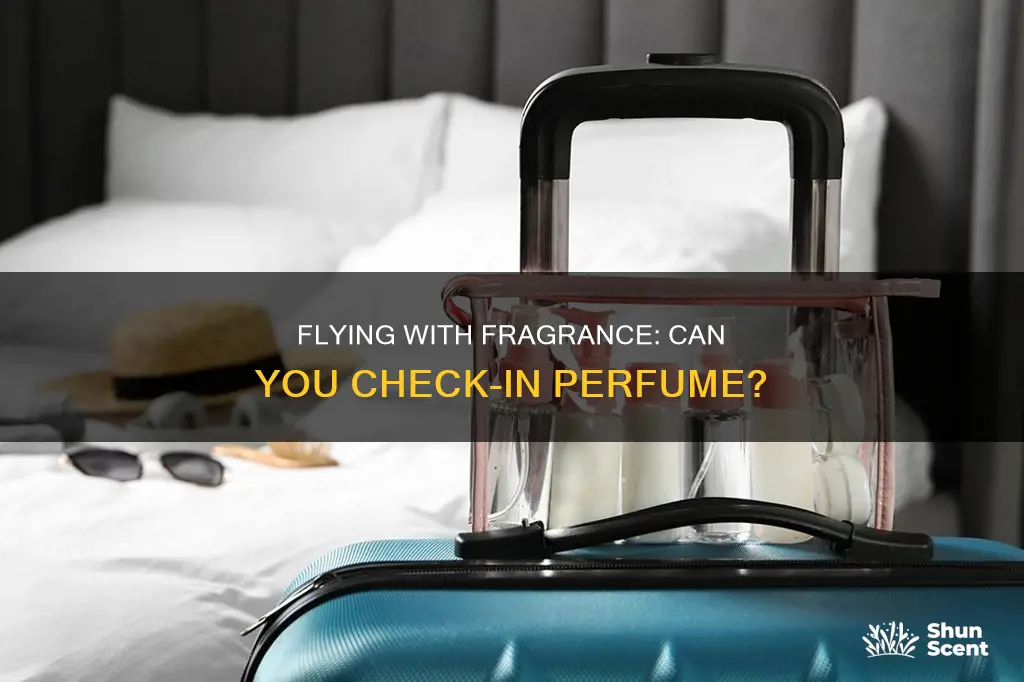 can i check in perfume on a plane