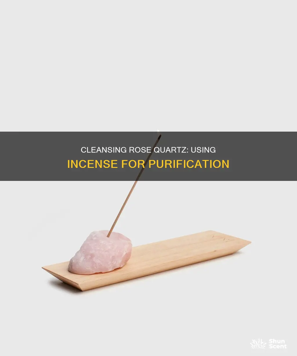 can i cleanse my rose quartz with incense