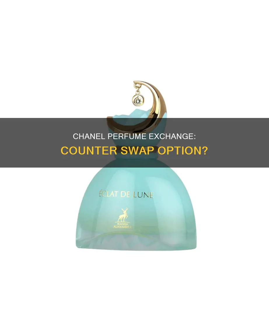 can i exchange chanel perfume at a chanel counter
