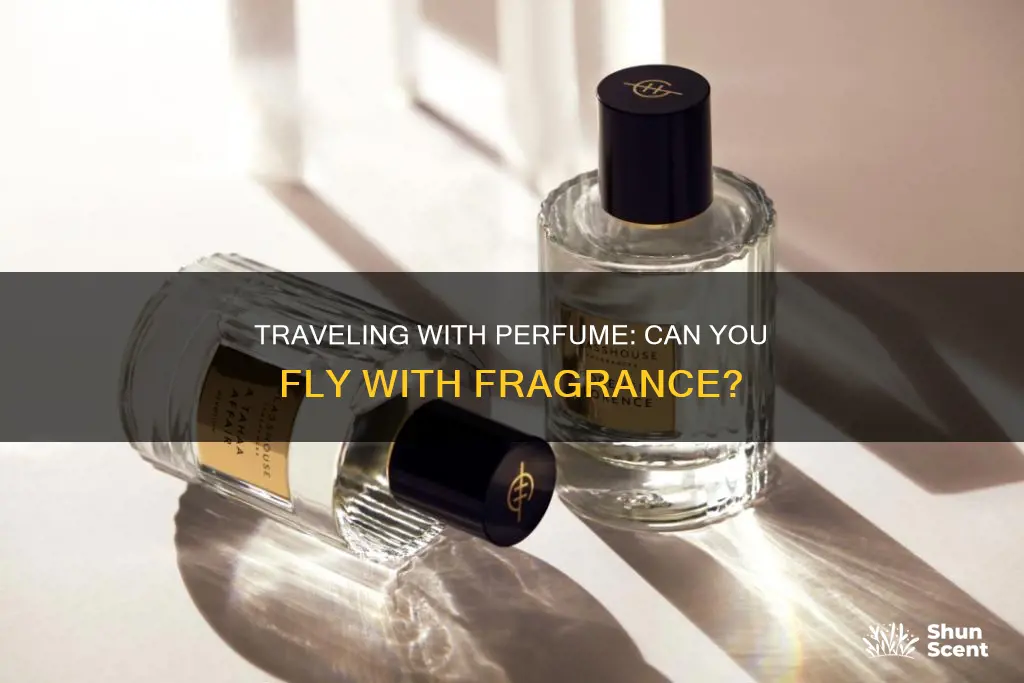 can i fly with perfume