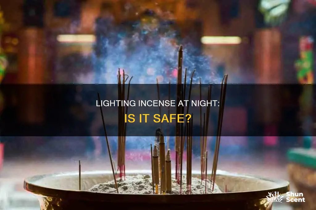 can i light incense at night