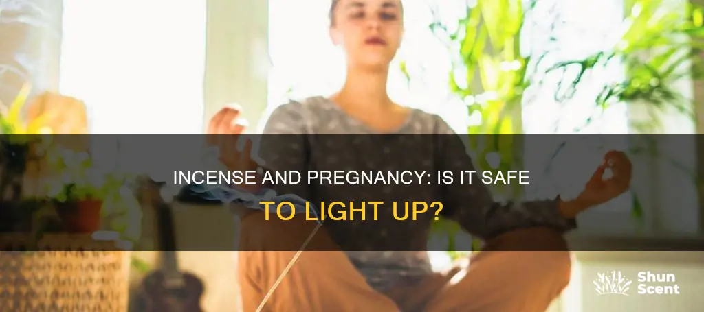 can i light incense while pregnant