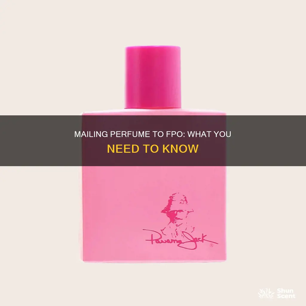 can i mail perfume to fpo