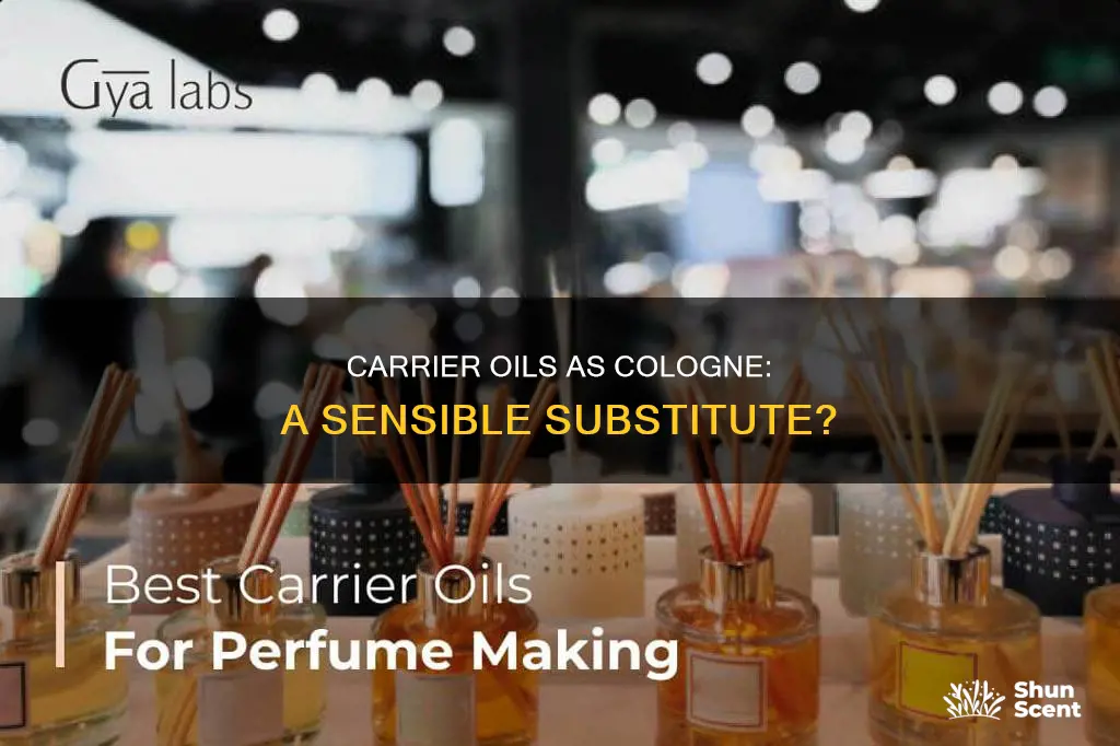 can i only use a carrier oil for a cologne