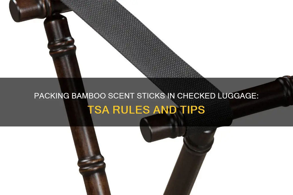 can i pack bamboo scent sticks in my checked baggage
