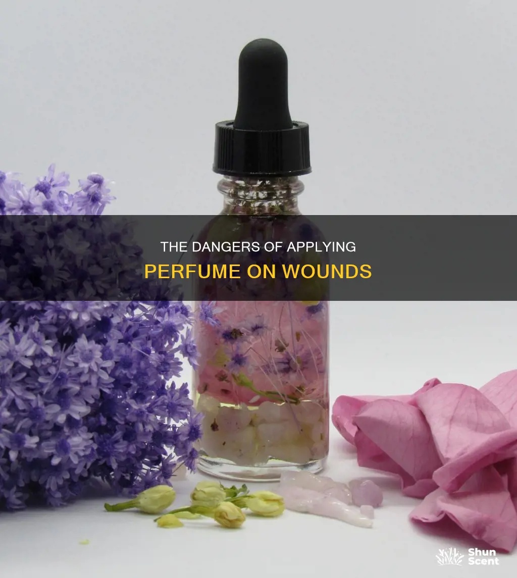 can i put perfume on my wound