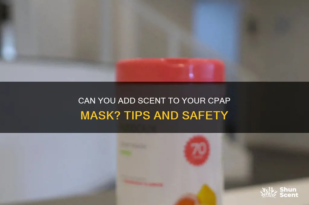 can i put scent in cpap mask