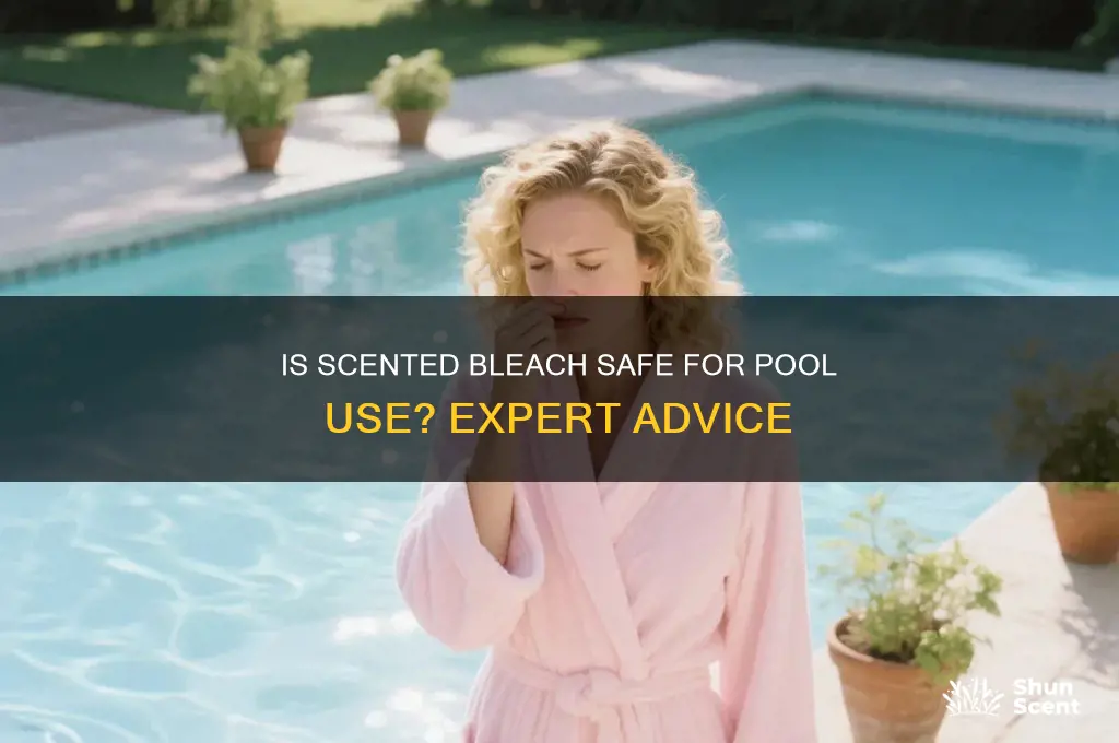 can i put scented bleach in my pool
