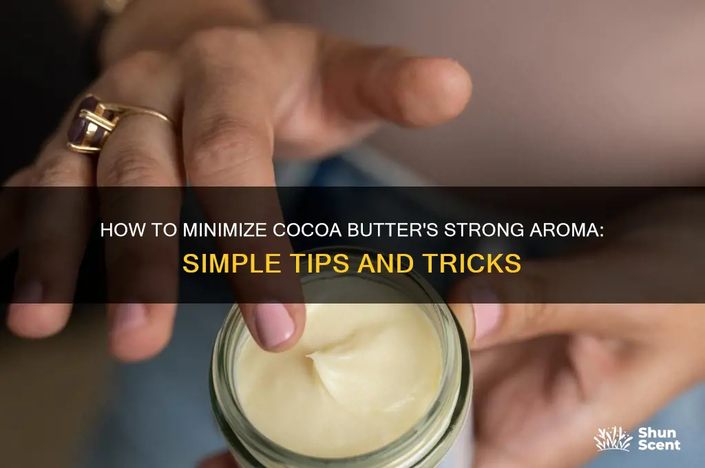 can i reduce the scent in my cocoa butter