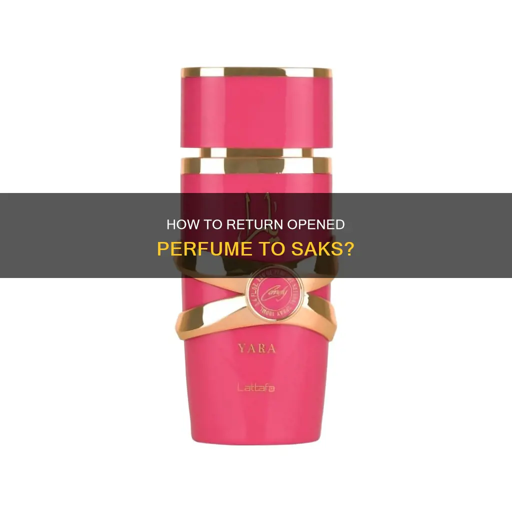 can i return opened perfume to saks