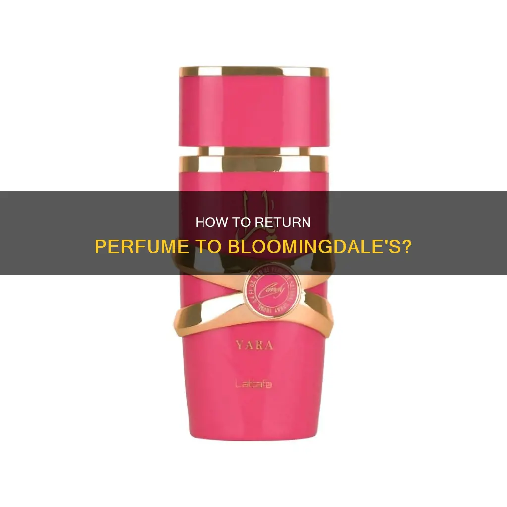 can i return perfume to bloomingdale