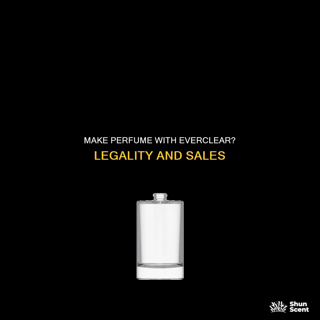 can i sell perfume made w everclear
