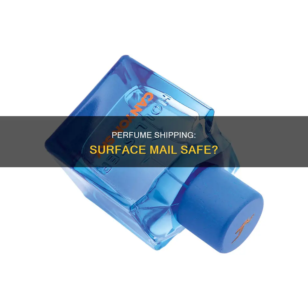 can i send perfume surface mail