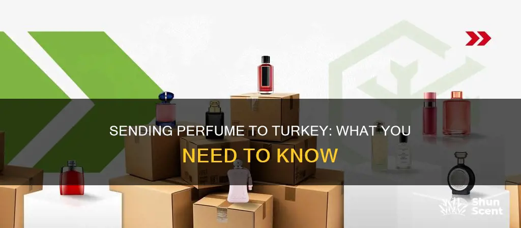 can i send perfume to turkey