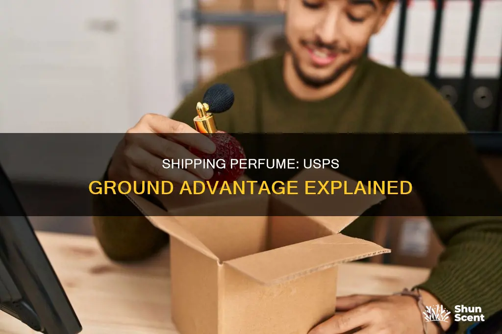 can i ship perfume usps ground advantage