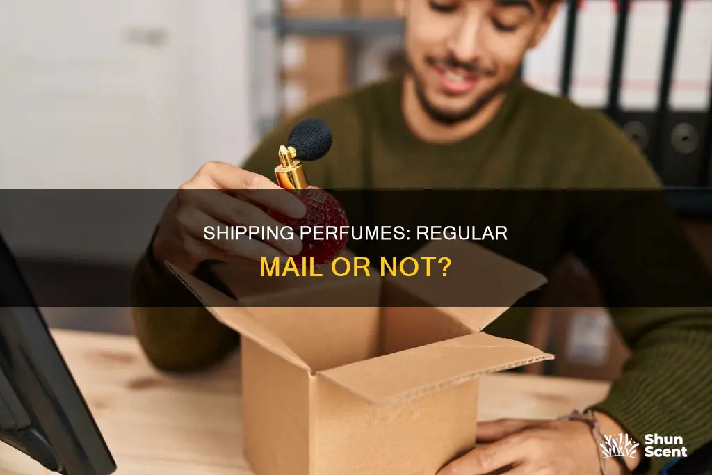 can i ship perfumes in regular mail