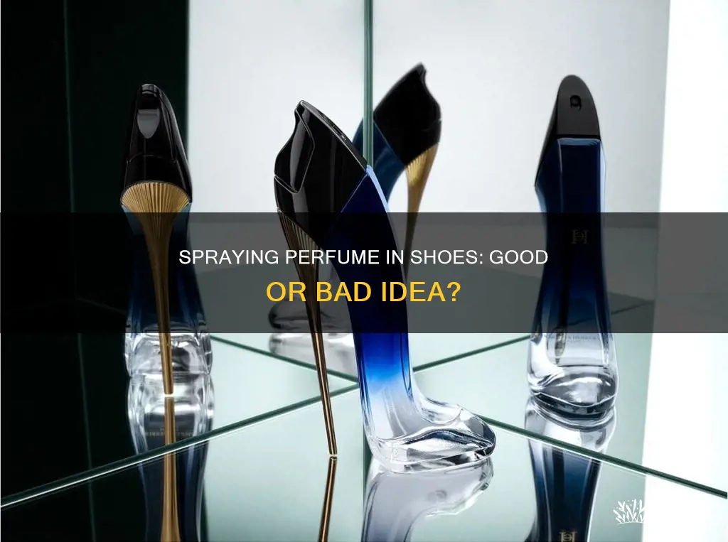 can i spray perfume in my shoes