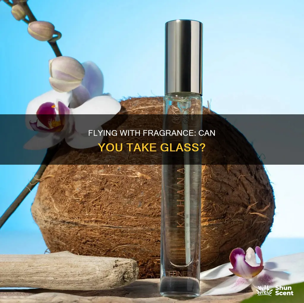can i take a glass perfume bottle on a plane