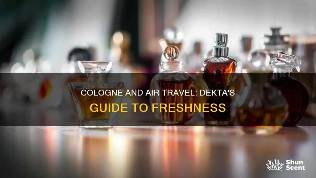 can i take cologne on an airplane dekta