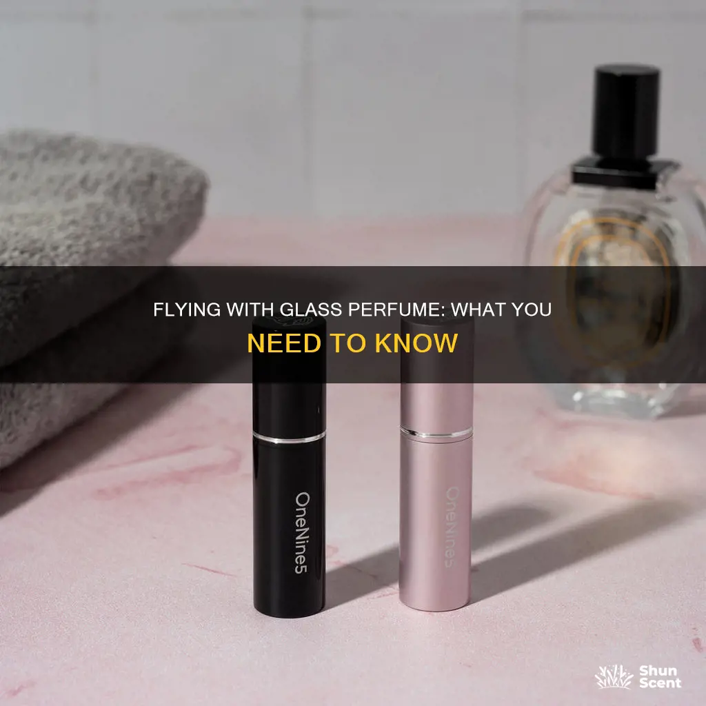 can i take glass perfume on a plane