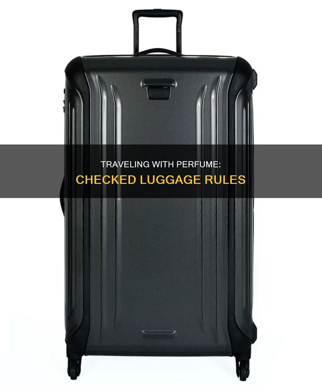 can i take perfume in checked luggage