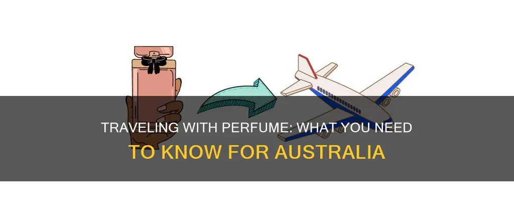 can i take perfume on a plane australia