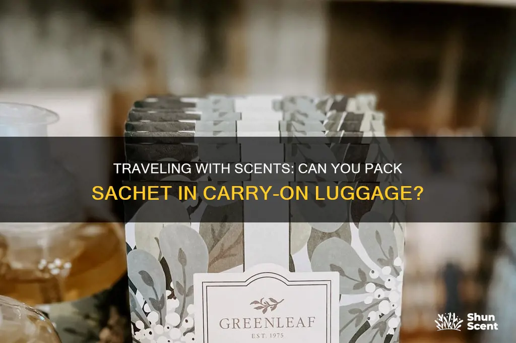 can i take scent satchets in my carry on