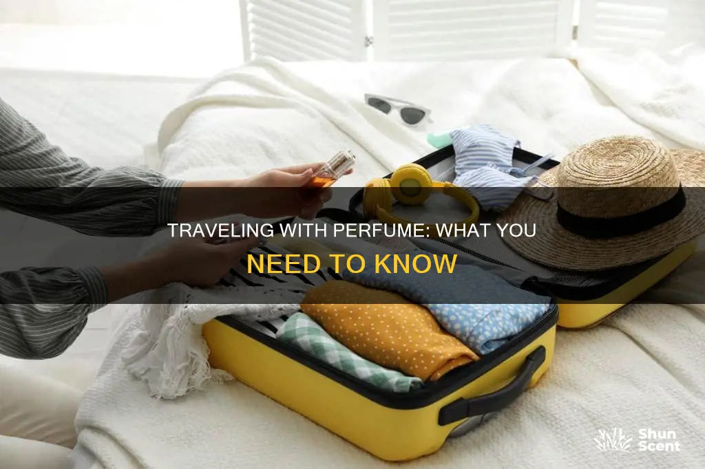 can i travel with perfume in my luggage