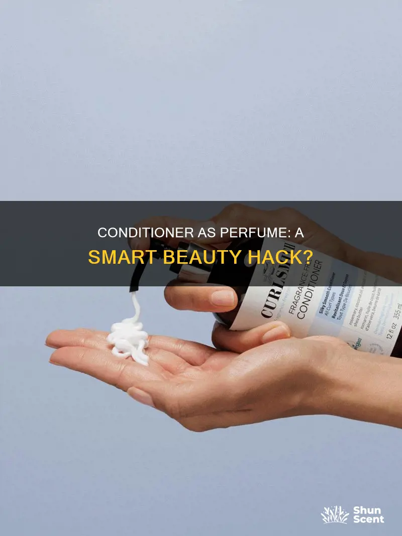 can i use conditioner as perfume