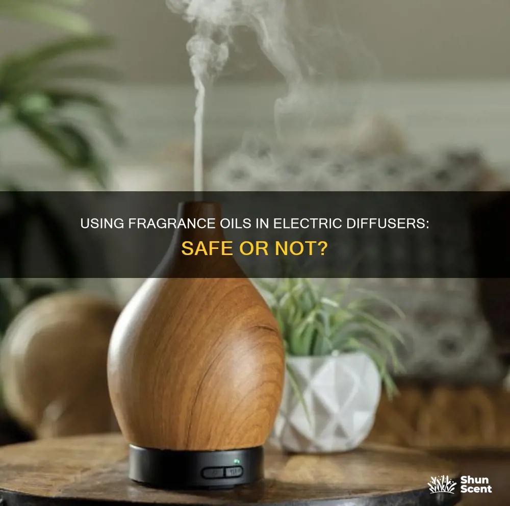 can i use fragrance oil in a electric diffuser