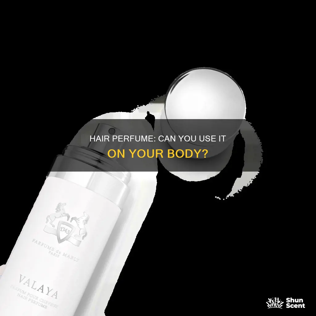 can i use hair perfume on my body