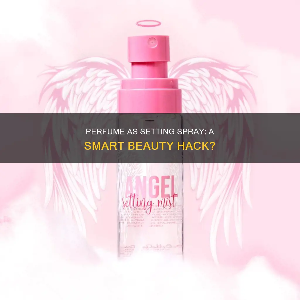 can i use perfume as setting spray