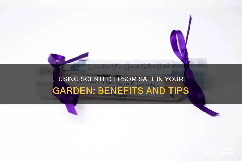 can i use scented epsom salt in my garden