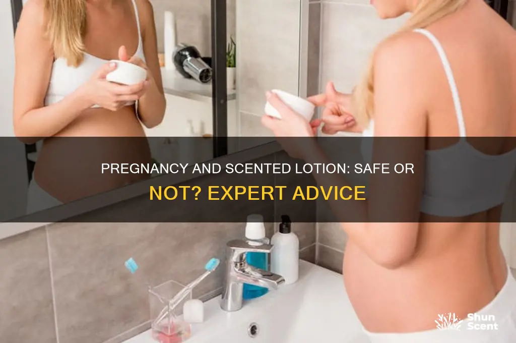 can i use scented lotion while pregnant