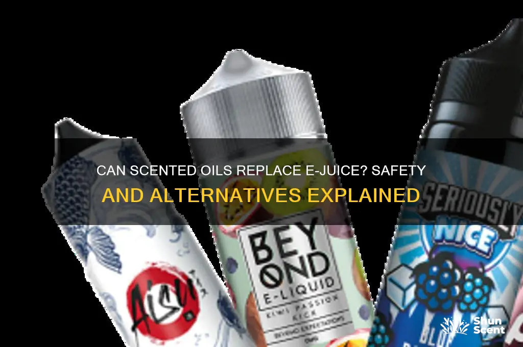 can i use scented oils as e juice