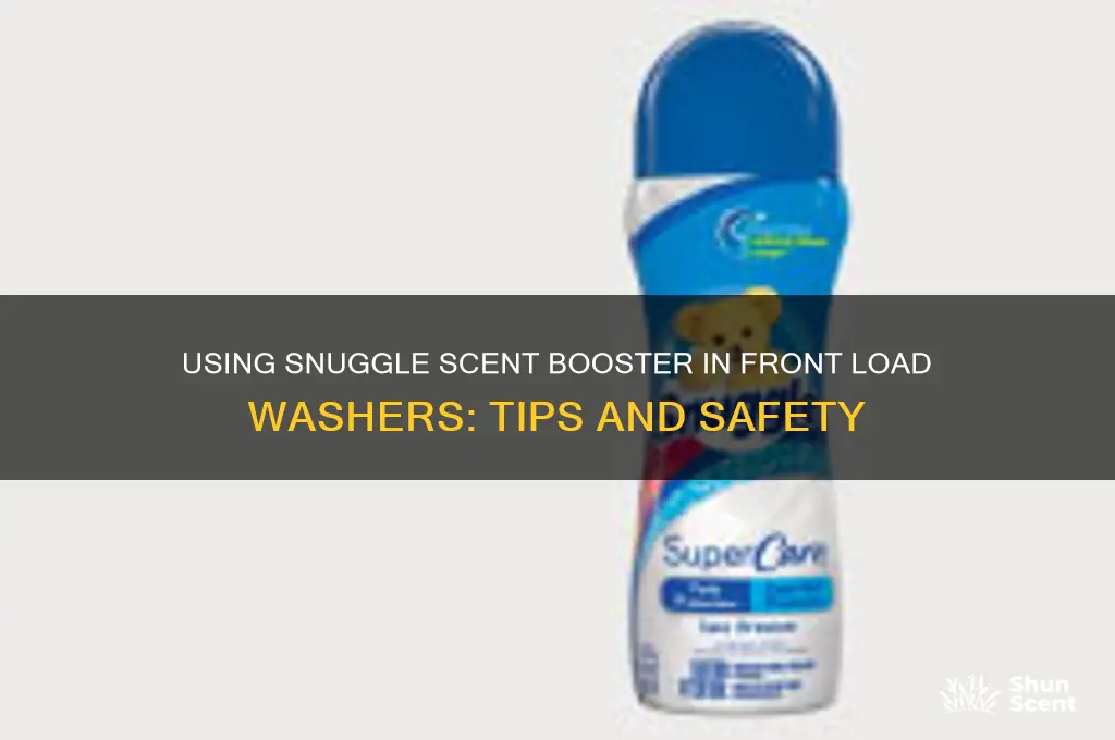 can i use snuggle scent booster in front load washer