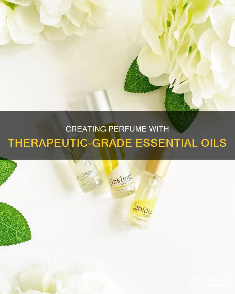 can i use therapeutic grade essential oil for perfume