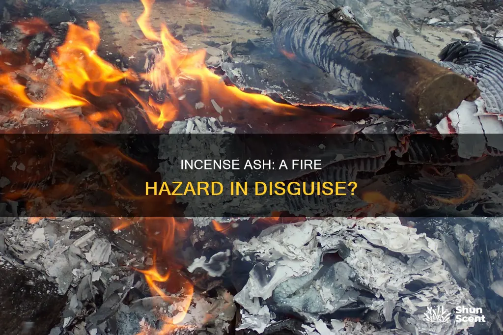 can incense ash cause fire