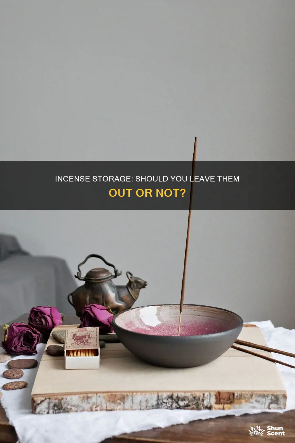 can incense be left out