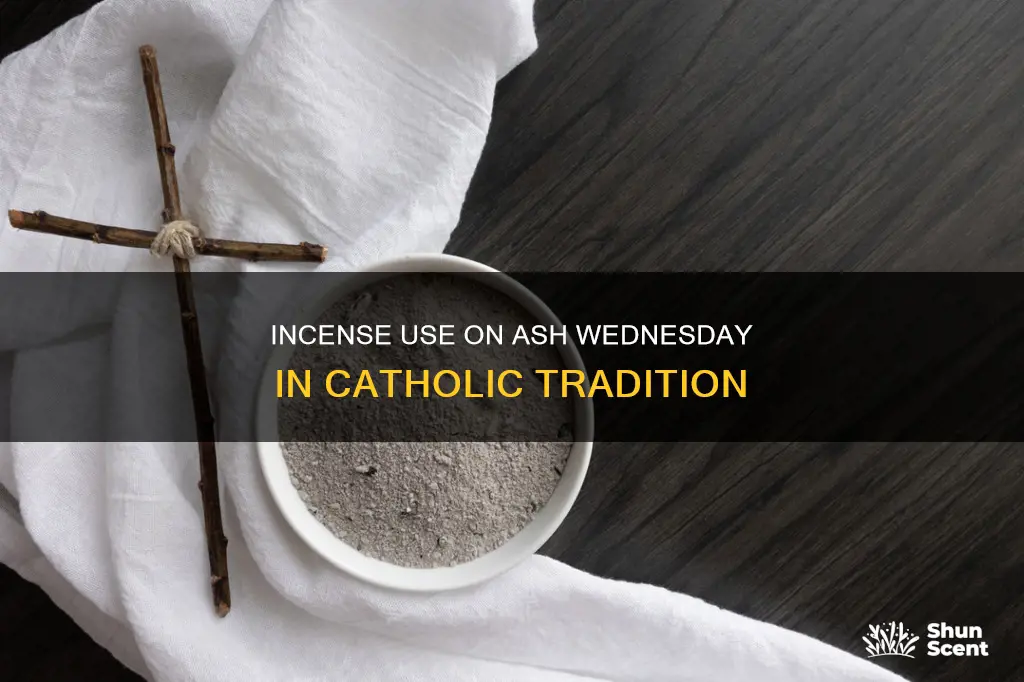 can incense be used on ash wednesday catholic