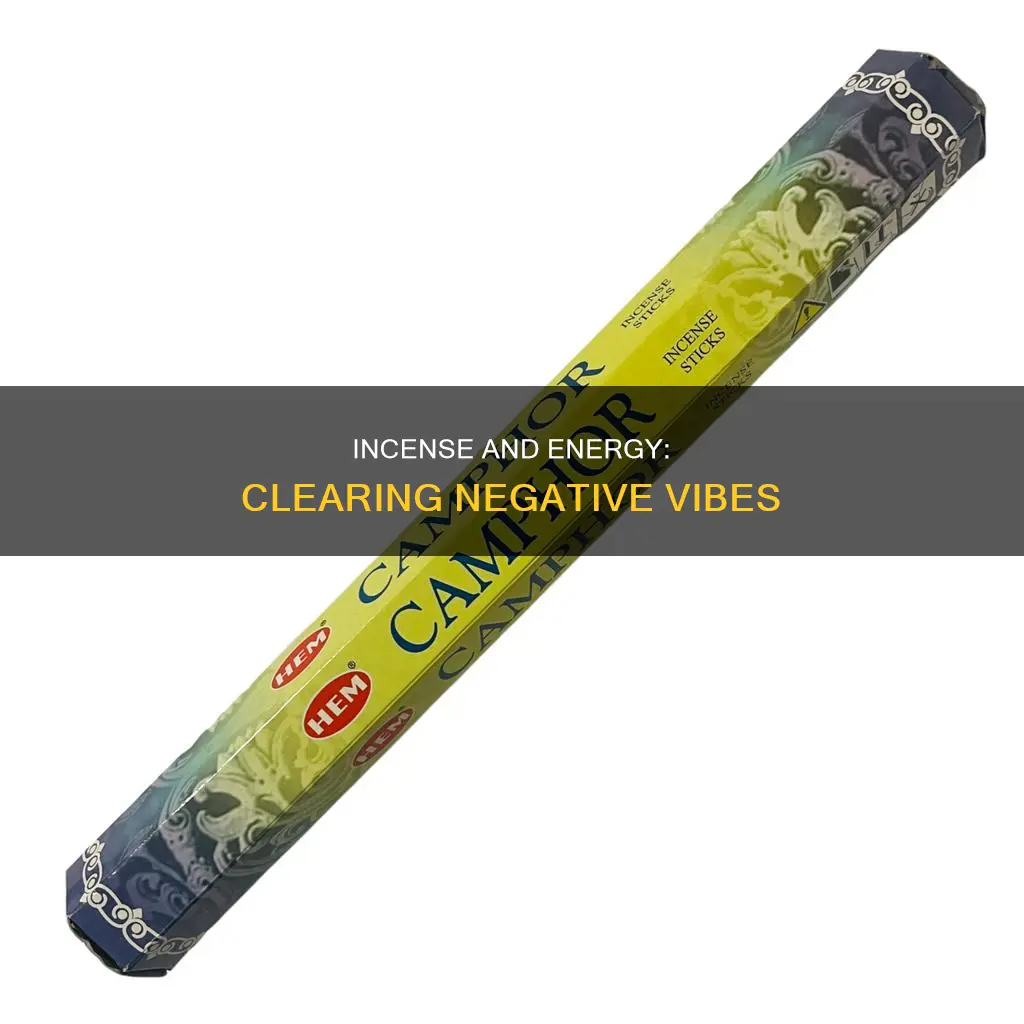 can incense get rid of bad energy