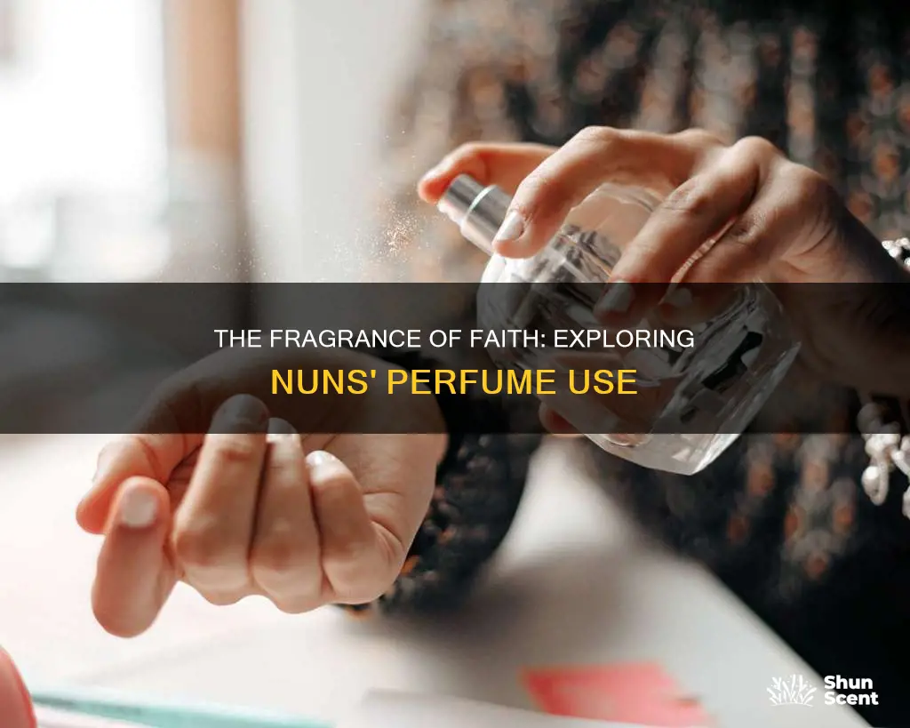 can nuns wear perfume