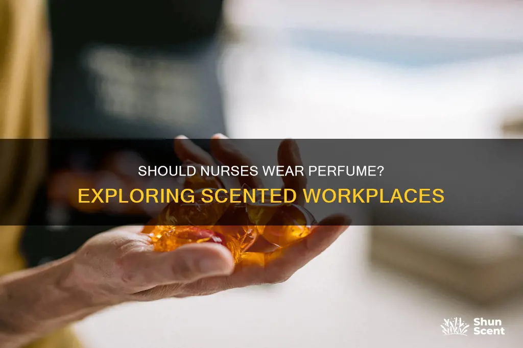 can nurses wear perfume