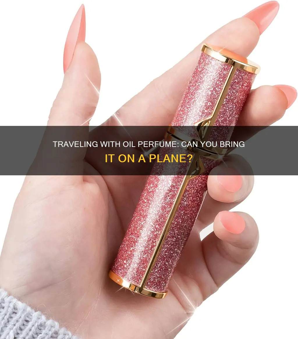 can oil perfume get in the plane
