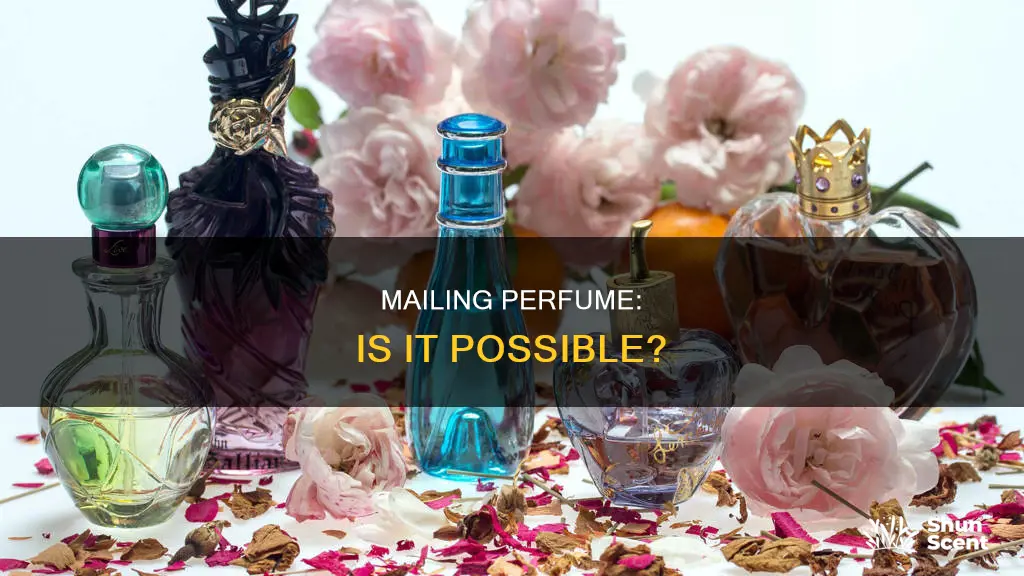 can perfume be sent through the mail