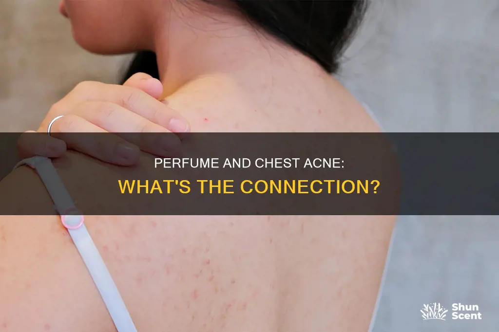 can perfume cause chest acne