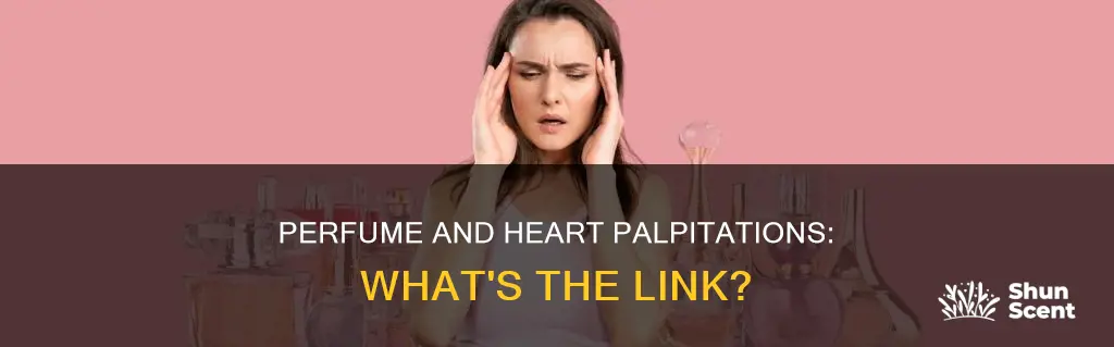 can perfume cause heart palpitations