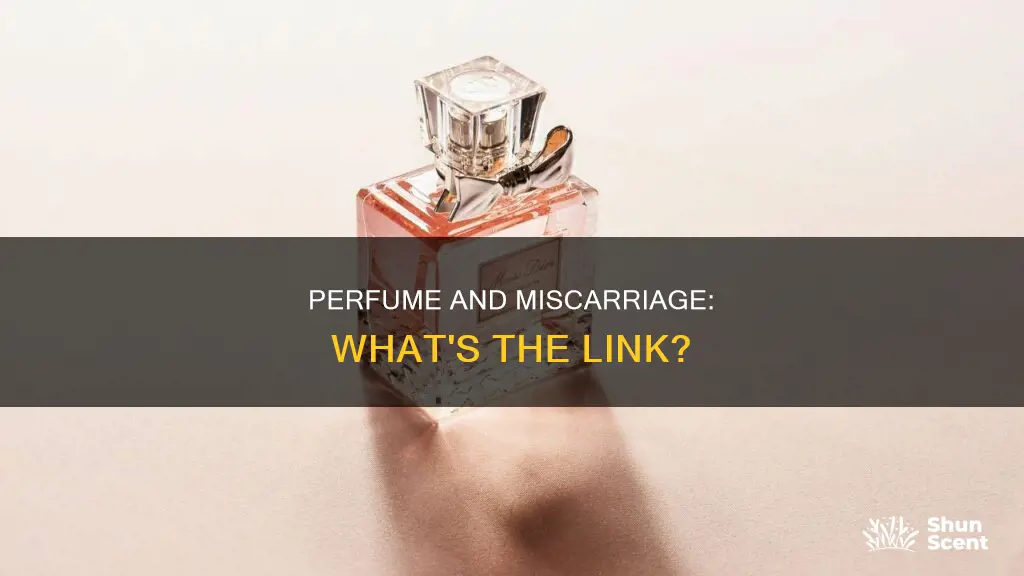 can perfume cause miscarriage