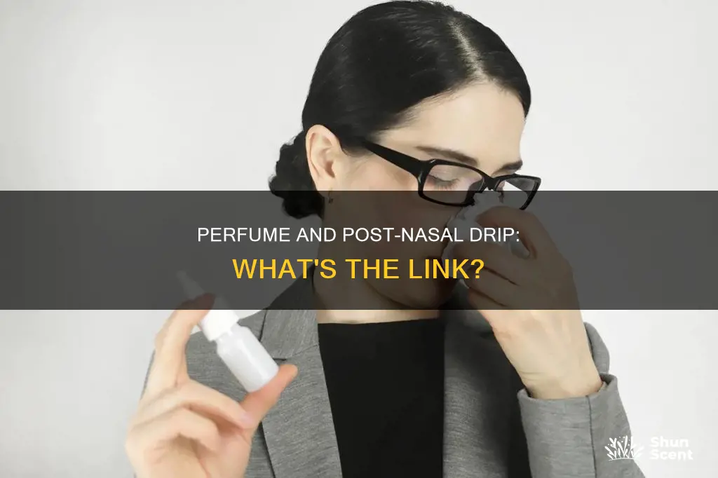 can perfume cause post nal drip